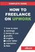 How to Freelance on Upwork: Complete Guide: How to Build a Successful Remote Work Career on Upwork and Step-By-Step Increase Earnings. by Vladyslav Bondarenko