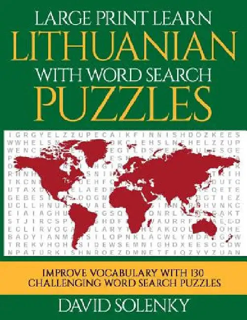 Large Print Learn Lithuanian with Word Search Puzzles: Learn Lithuanian Language Vocabulary with Challenging Easy to Read Word Find Puzzles by David Solenky