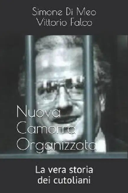 Nco - La vera storia dei cutoliani by Falco, Vittorio