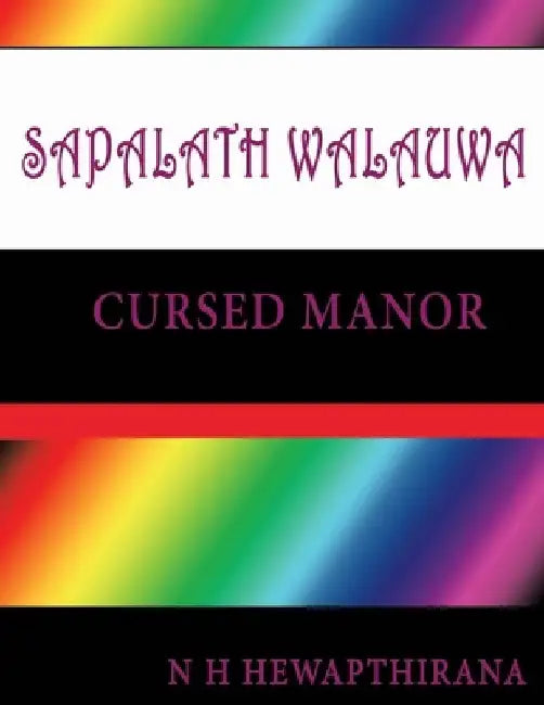 Sapalath Walauwa: A cursed manor by N. H. Hewapathirana