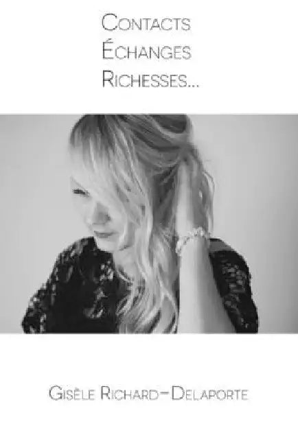 Contacts échanges richesses by Richard-Delaporte, Gisèle