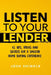 Listen To Your Lender by Nicholaus Carpenter