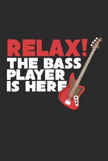 Relax! the Bass Player Is Here: Guitar Tabs - 100 Pages - Six Horizontal Lines That Represent the Six Strings on the Guitar by D-Sain Music
