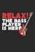 Relax! the Bass Player Is Here: Guitar Tabs - 100 Pages - Six Horizontal Lines That Represent the Six Strings on the Guitar by D-Sain Music