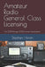 Amateur Radio General Class Licensing: For 2019 through 2023 License Examinations by Stephen Horan