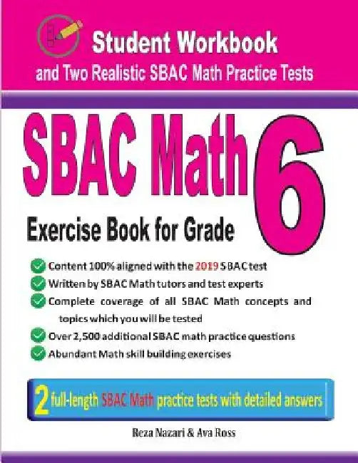 Sbac Math Exercise Book for Grade 6: Student Workbook and Two Realistic Sbac Math Tests by Ava Ross