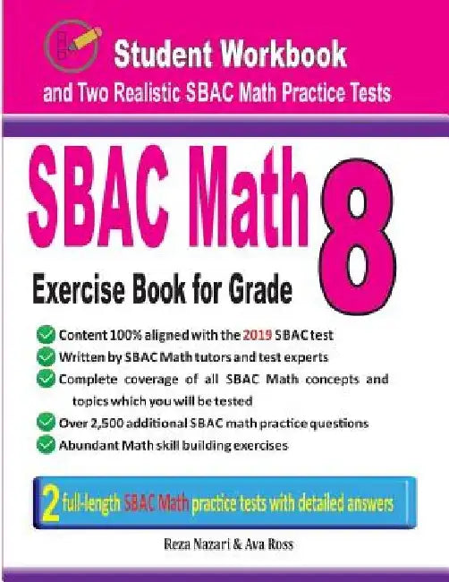 Sbac Math Exercise Book for Grade 8: Student Workbook and Two Realistic Sbac Math Tests by Ava Ross