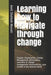 Learning how to navigate through Change: Fundamentals of Organization Change Management by Munshi, Amit Shailesh