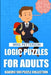 Logic Puzzles For Adults: Kakuro 9x9 Puzzle Collection by Mike Petterson