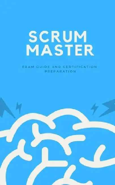 Scrum Master: Exam Guide and Certification Preparation by André Dieninghoff