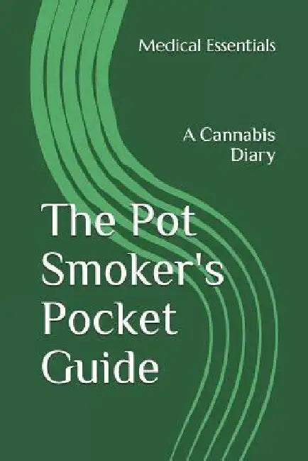 The Pot Smoker's Pocket Guide: A Cannabis Diary by Medical Essentials