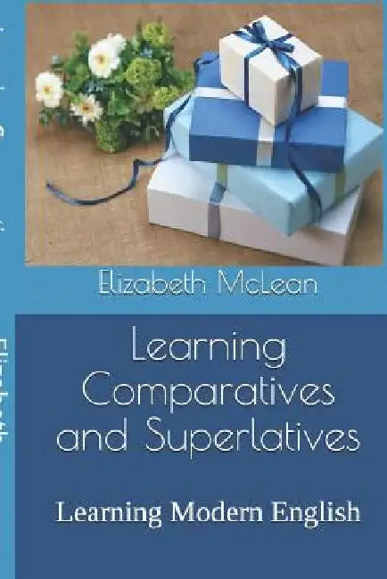 Learning Comparatives and Superlatives: Learning Modern English by Elizabeth McLean
