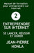 Entreprendre Sur Internet - Se Lancer, Réussir Et Durer: Manuel de Formation Pour Entreprendre Sur Internet by Jean-Pierre Honla