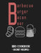 Barbecue Burger Bacon Beer: BBQ Cookbook - Secret Recipes for Men by Pitmaster Bbq