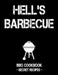 Hell's BBQ: BBQ Cookbook - Secret Recipes for Men by Pitmaster Bbq
