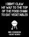 I Didn't Claw My Way to the Top of the Food Chain to Eat Vegetables: BBQ Cookbook - Secret Recipes for Men by Pitmaster Bbq