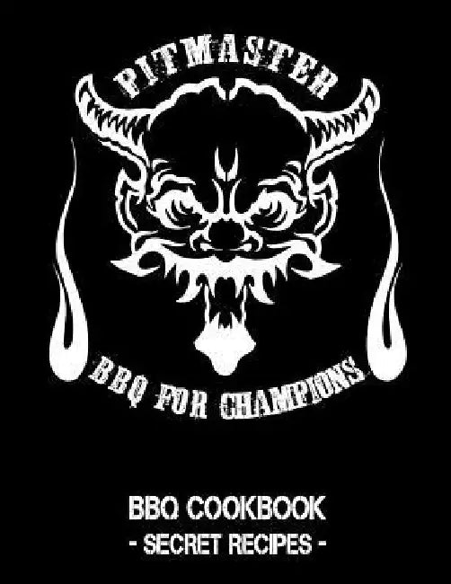 Pitmaster - BBQ for Champions: Black BBQ Cookbook - Secret Recipes for Men by Pitmaster Bbq