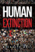 Human Extinction: The Ignored Threat by Hall, Michal H.