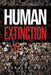 Human Extinction: The Ignored Threat by Hall, Michal H.