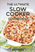 The Ultimate Slow Cooker Cookbook!: The Best 130 Slow Cooker Recipes in the World by Stephanie Sharp