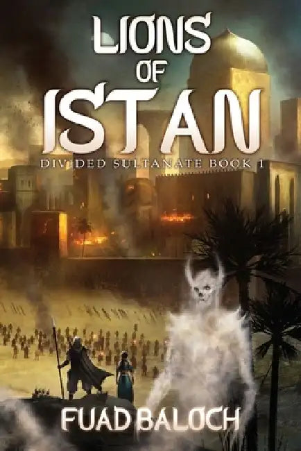 Lions of Istan: An Epic Fantasy Series by Fuad Baloch