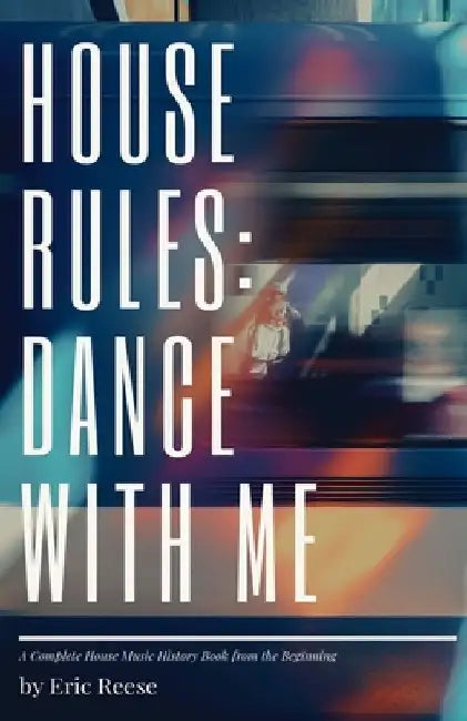 House Rules: Dance with Me by Eric Reese