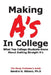 Making A's in College: What Top College Students Know about Getting Straight-A's by Jim Gibson