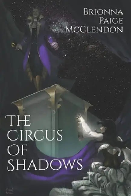 The Circus of Shadows: A Reverse Harem Dark Fantasy by Brionna Paige McClendon