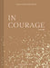 In Courage Journal: A Daily Practice for Self-Discovery by Alexandra Elle