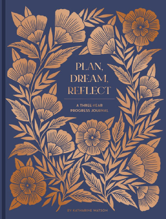 Plan, Dream, Reflect Journal: A Three-Year Progress Journal by Katharine Watson