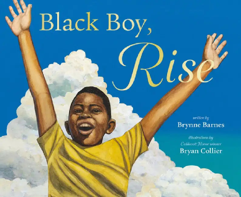 Black Boy, Rise by Brynne Barnes