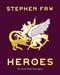 Heroes: The Greek Myths Reimagined (Greek Mythology Book for Adults, Book of Greek Myths and Hero Tales) by Stephen Fry