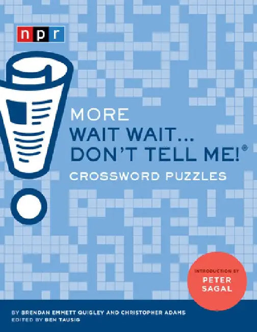 More Wait Wait...Don't Tell Me! Crossword Puzzles by Chris Adams