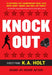 Knockout by K. a. Holt