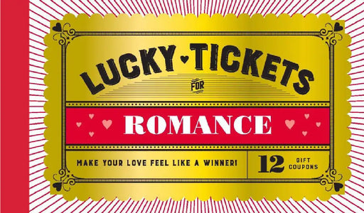 Lucky Tickets for Romance: 12 Gift Coupons by Chronicle Books
