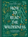 How to Read the Wilderness: An Illustrated Guide to North American Flora and Fauna by Nature Study Guild