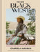 The New Black West Hc: Photographs from America's Longest Running Black Rodeo by Gabriela Hasbun