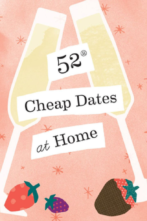 52 Cheap Dates at Home by Chronicle Books