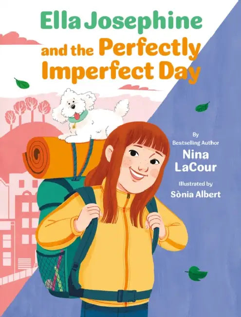 Ella Josephine and the Perfectly Imperfect Day: Book 3 by Nina Lacour, Sònia Albert