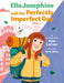 Ella Josephine and the Perfectly Imperfect Day: Book 3 by Nina Lacour, Sònia Albert