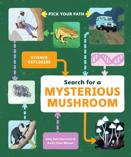 Search for a Mysterious Mushroom: Pick Your Path by Amy Seto Forrester, Andy Chou Musser