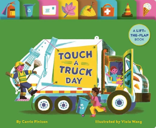 Touch a Truck Day: A Lift-The-Flap Book by Carrie Finison, Viola Wang