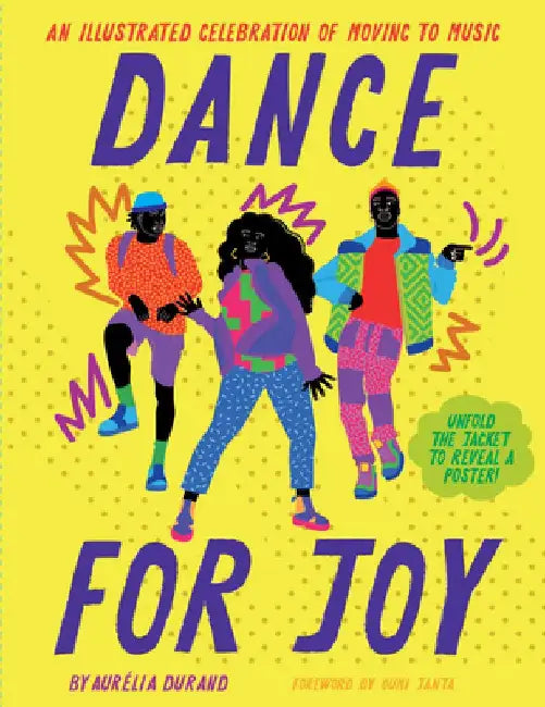 Dance for Joy: An Illustrated Celebration of Moving to Music by Aurelia Durand