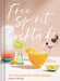 Free Spirit Cocktails: 40 Nonalcoholic Drink Recipes by Camille Wilson