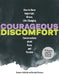 Courageous Discomfort: How to Have Important, Brave, Life-Changing Conversations about Race and Racism20 Questions and Answers for Becoming a by Rosalind Wiseman