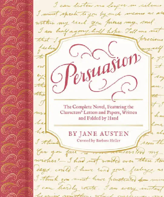 Persuasion: The Complete Novel, Featuring the Characters' Letters and Papers, Written and Folded by Hand by Barbara Heller