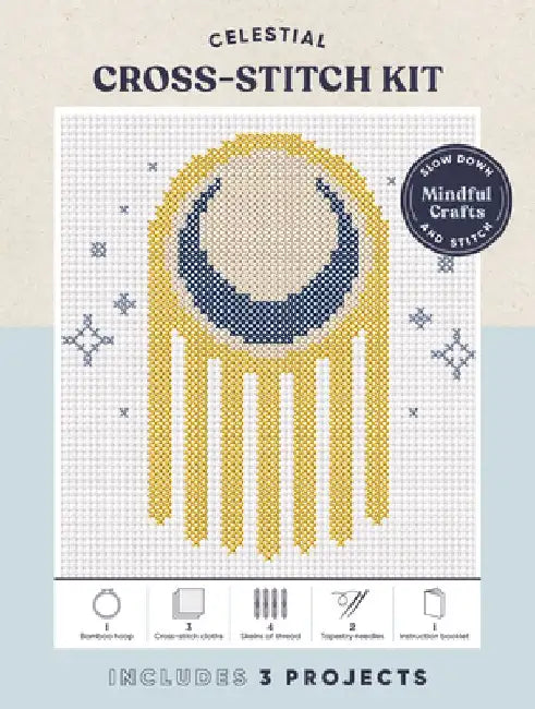 Mindful Crafts: Celestial Cross-Stitch Kit: Mindful Crafts: Celestial Cross-Stitch Kit by Chronicle Books