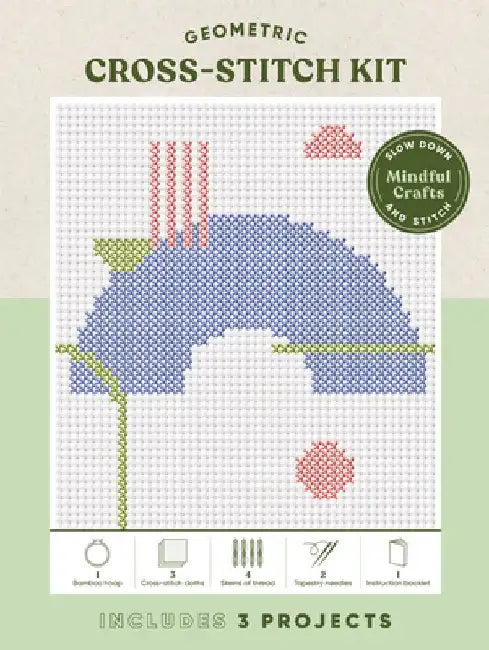 Mindful Crafts: Geometric Cross-Stitch Kit: Mindful Crafts: Geometric Cross-Stitch Kit by Chronicle Books