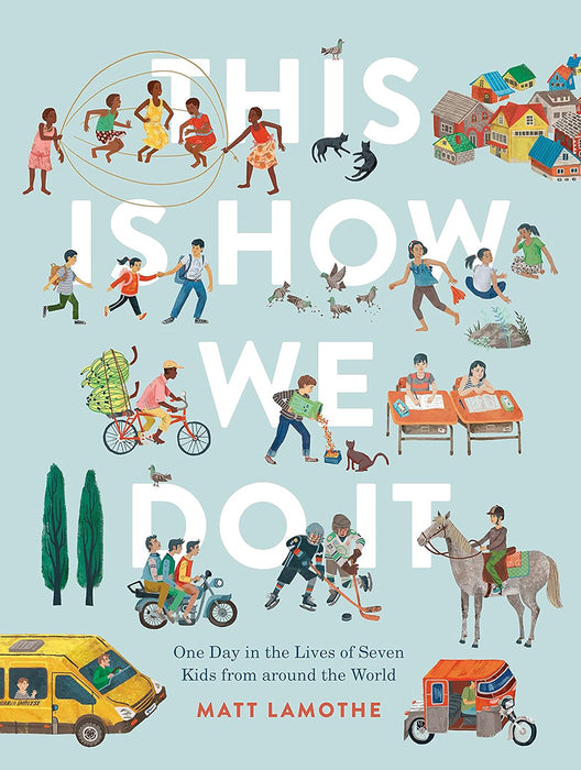 This Is How We Do It (International Pb): One Day in the Lives of Seven Kids from Around the World