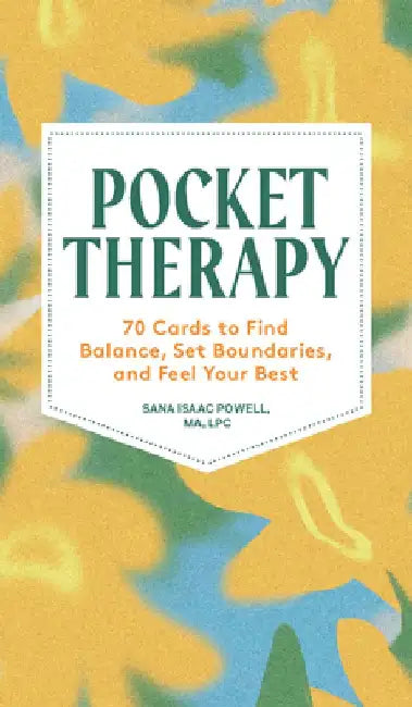 Pocket Therapy: 70 Cards to Find Balance, Set Boundaries, and Feel Your Best by Sana Isaac Powell
